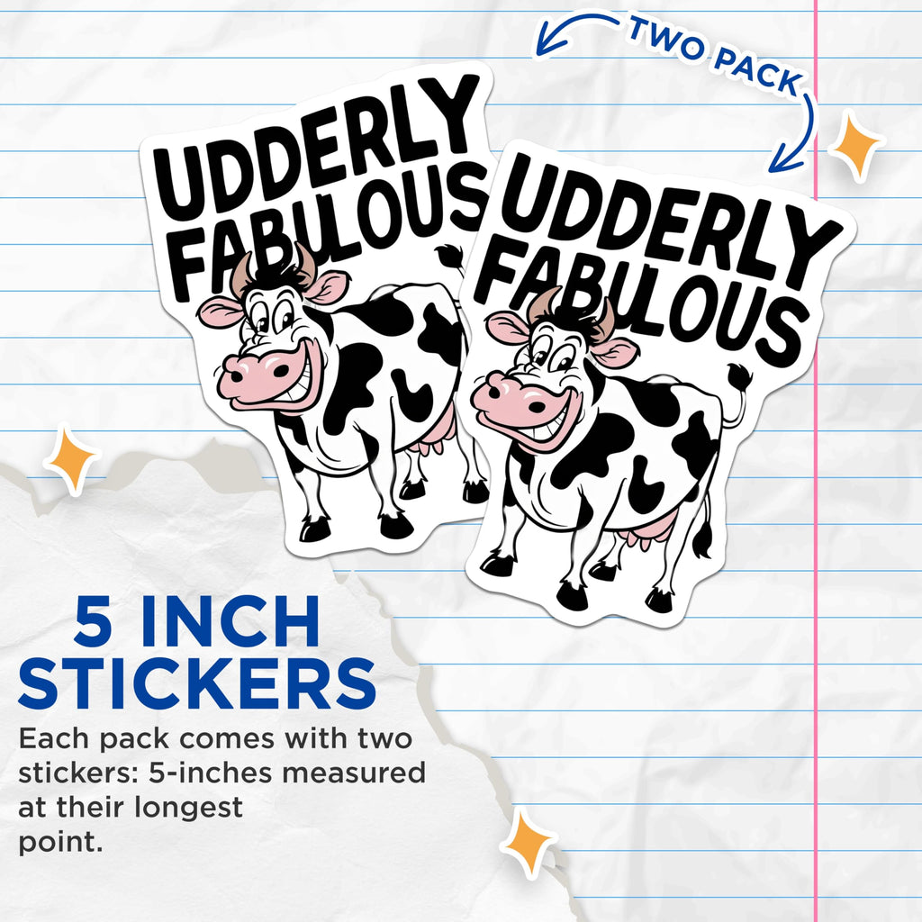 (2 Pack) Udderly Fabulous Cow Stickers - Funny Cow Stickers - Pun Stickers for Kids - 5" On Longest Side - Sticks to Smooth Flat Surfaces - Made in USA - BMCS3968