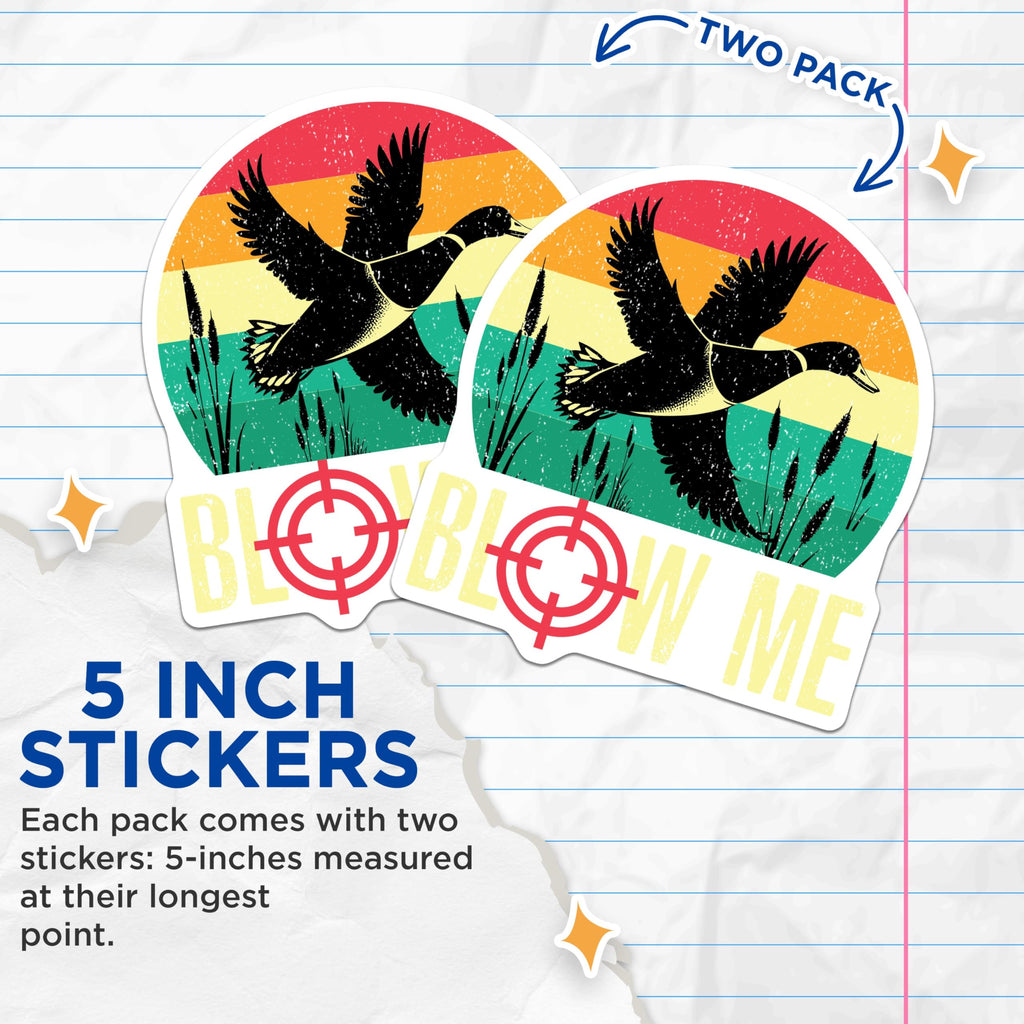 (2 Pack) Blow Me Duck Hunting Stickers - Funny Hunting Stickers - Hunting Humor - 5" On Longest Side - Sticks to Smooth Flat Surfaces - Made in USA - BMCS6842