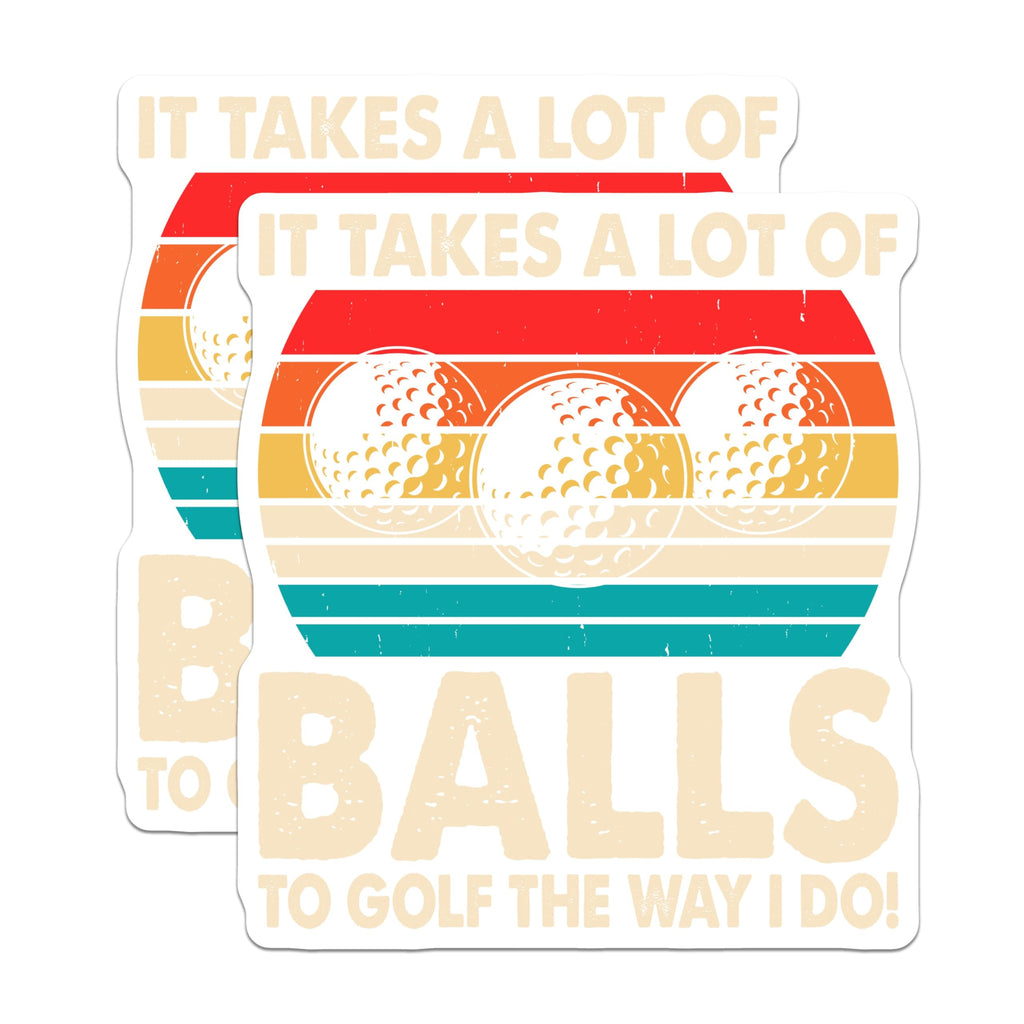 (2 Pack) It Takes A Lot of Balls Magnets - Golf Humor - Funny Saying - 5" On Longest Side - for Cars, Fridges, Toolboxes - Made in USA - MAG3690