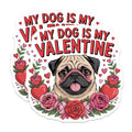 (2 Pack) Pug Valentine Magnets - My Dog is My Valentine Saying - Cute Pet Lover Decor - Animal Love Refrigerator Magnet - 5 Inches On Longest Side - Thick Durable Magnet - Made in USA - MAG19487