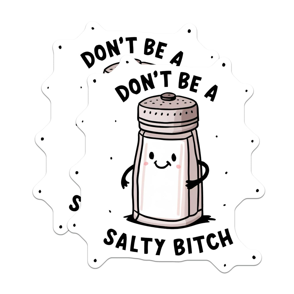 (2 Pack) Funny Salty Stickers - Cute Salt Shaker - Don't Be a Salty Person Sticker - 5" On Longest Side - Sticks to Smooth Flat Surfaces - Made in USA - BMCS8672