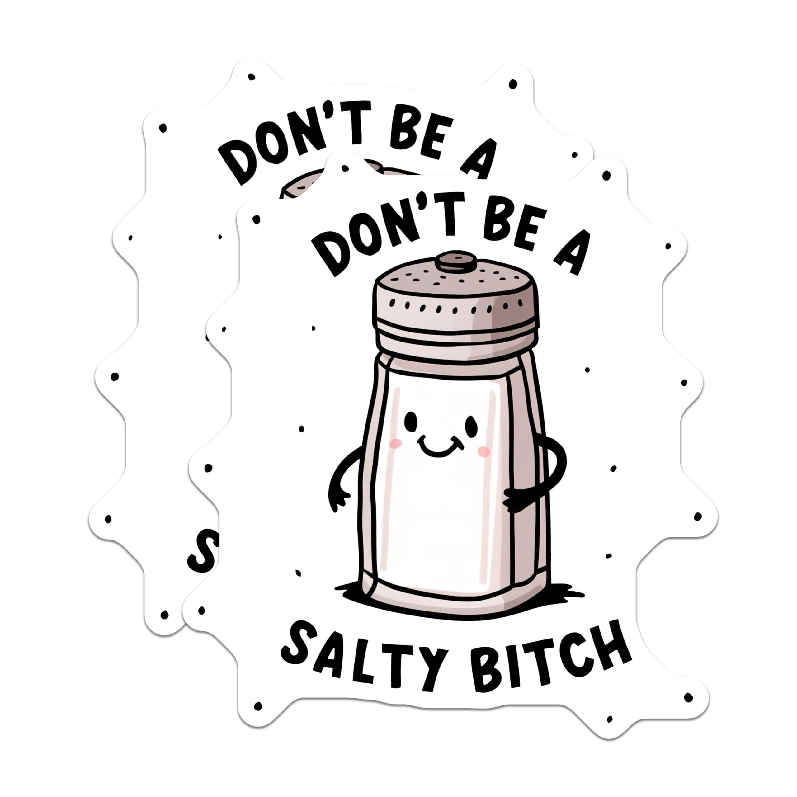 (2 Pack) Funny Salty Stickers - Cute Salt Shaker - Don't Be a Salty Person Sticker - 5" On Longest Side - Sticks to Smooth Flat Surfaces - Made in USA - BMCS8672