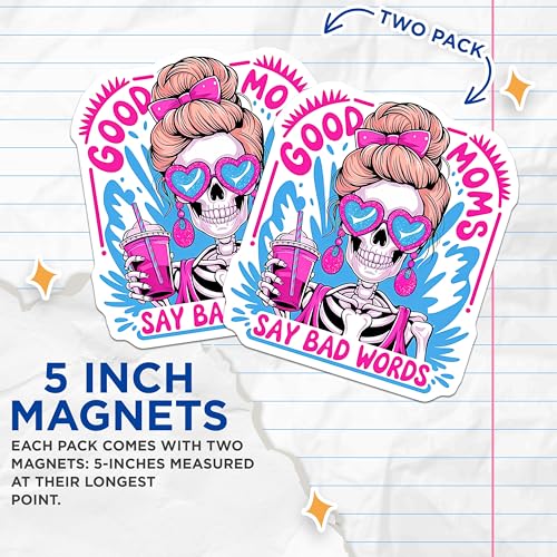 (2 Pack) Good Moms Say Bad Words Magnets - Funny Mom Skeleton - Humor Kitchen Fridge Decor, Sarcastic Quotes - 5" On Longest Side - for Cars, Fridges, Toolboxes - Made in USA - MAG7199