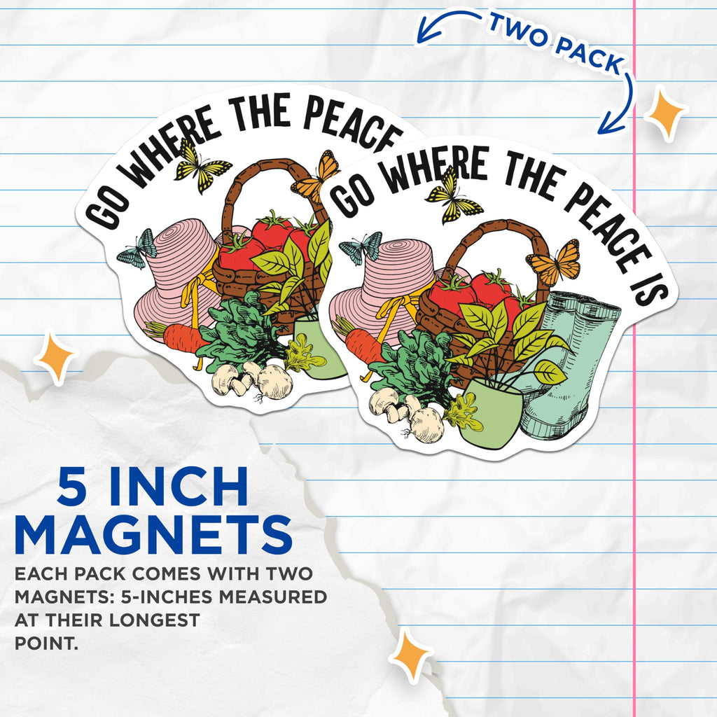 (2 Pack) Go Where Peace is Magnets - Garden Decor Magnets - Nature Scene Fridge Magnets - 5" On Longest Side - Premium Magnet - for Cars, Refrigerators, Toolboxes, Lockers - Made in USA - MAG17501