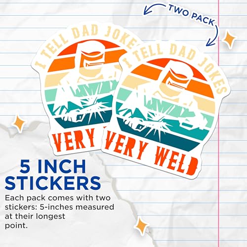 (2 Pack) Dad Jokes Stickers - Welding Stickers - Funny Dad Saying Stickers - 5" On Longest Side - Sticks to Smooth Flat Surfaces - Made in USA - BMCS5088