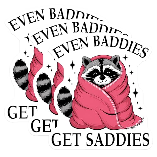 (3 Pack) Even Baddies Get Saddies Decals - Sad Raccoon - Funny Saying Decals - 3 Inches On Longest Side - Easy Peel & Apply - Made in USA - 3MCS6429