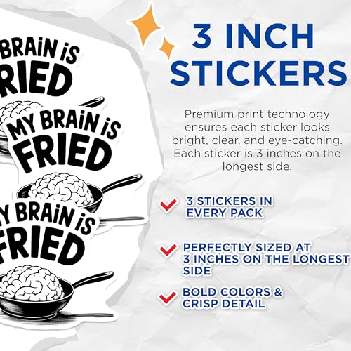 (3 Pack) My Brain is Fried Decals - Funny Brain Decal - Laptop Decal - 3 Inches On Longest Side - Easy Peel & Apply - Made in USA - 3MCS6388