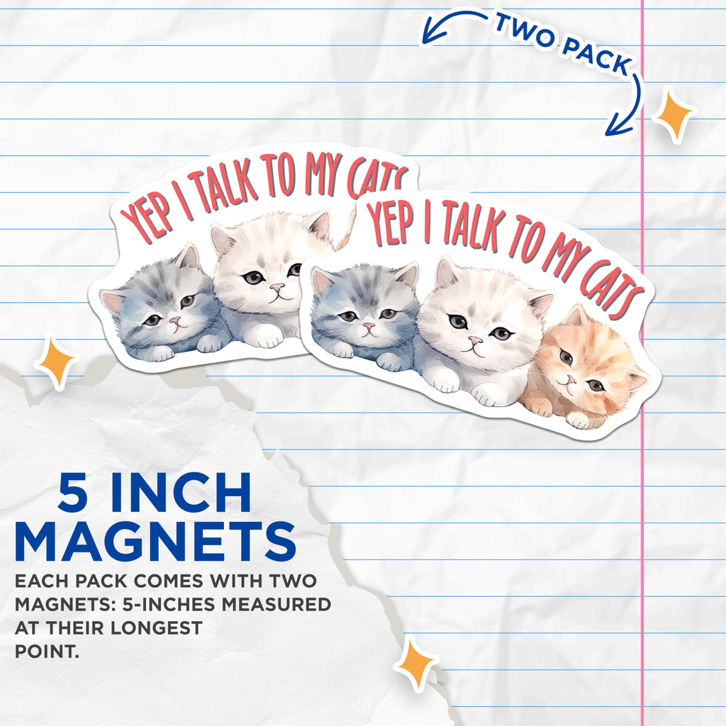 (2 Pack) Cat Lover Magnets - I Talk to My Cats Quote - Cute Kitten Refrigerator Magnets - 5" On Longest Side - Premium Magnet - for Cars, Refrigerators, Toolboxes, Lockers - Made in USA - MAG15106