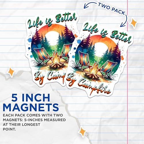 (2 Pack) Life is Better by Campfire Magnets - Outdoor Adventure - Relaxing Moment - Nature Inspired Decor - 5" On Longest Side - for Cars, Fridges, Toolboxes - Made in USA - MAG6820