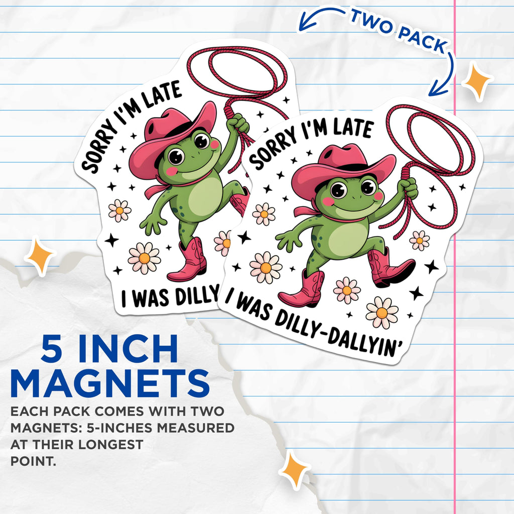 (2 Pack) Humorous Dilly Dallyin Frog Magnets - Cowboy Critter Sorry Im Late Decor - Whimsical Amphibian Western Art - 5 Inches On Longest Side - Thick Durable Magnet - Made in USA - MAG22802