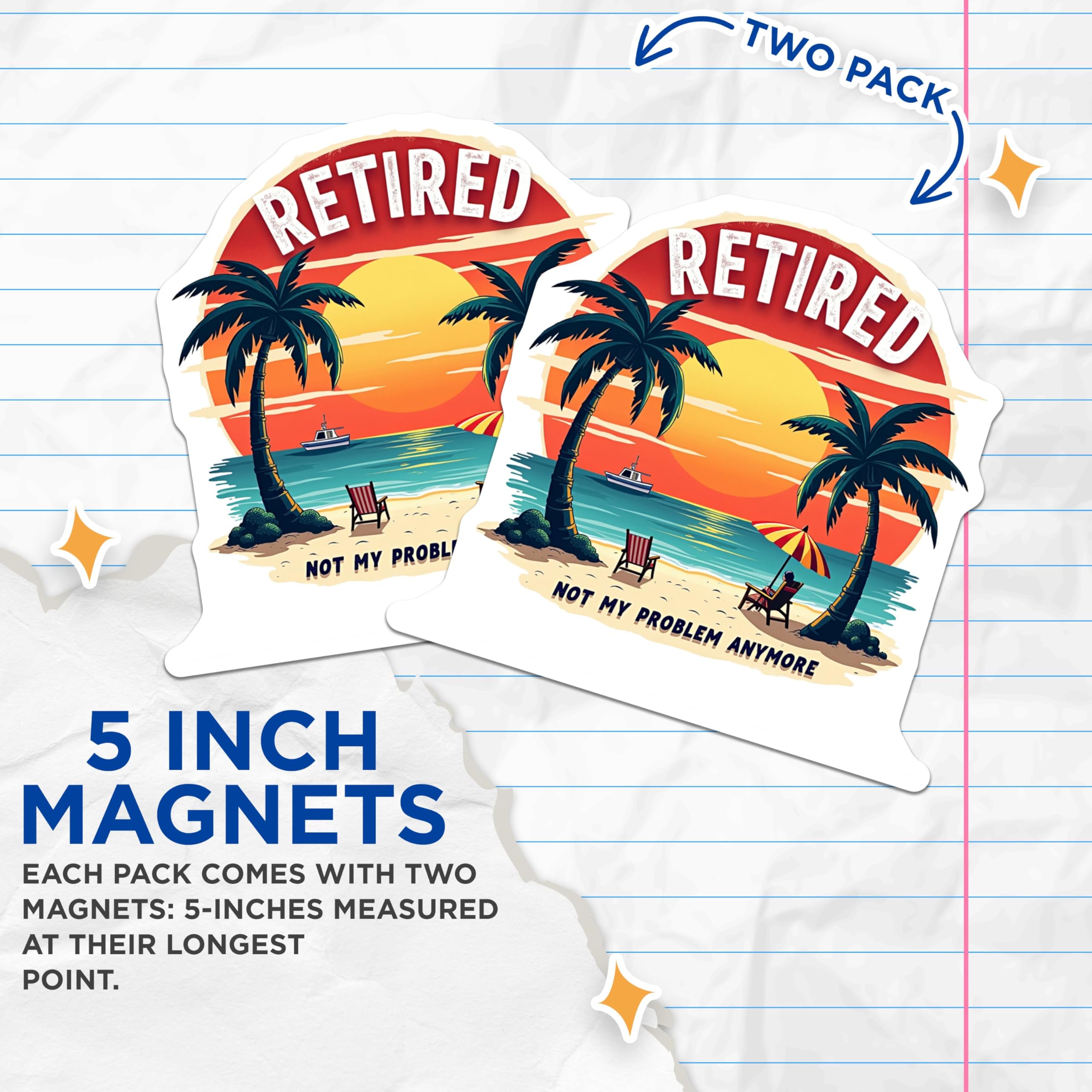(2 Pack) Retired Not My Problem Anymore Magnets - Beach Vacation Magnets - Retirement Party Magnets - 5" On Longest Side - for Cars, Refrigerators, Toolboxes, Lockers - Made in USA BMCS3361
