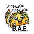 (2 Pack) Tacos are BAE Stickers - 5" On Longest Side - Sticks to Smooth Flat Surfaces - Made in USA - BMCS8795 - BMCS8795