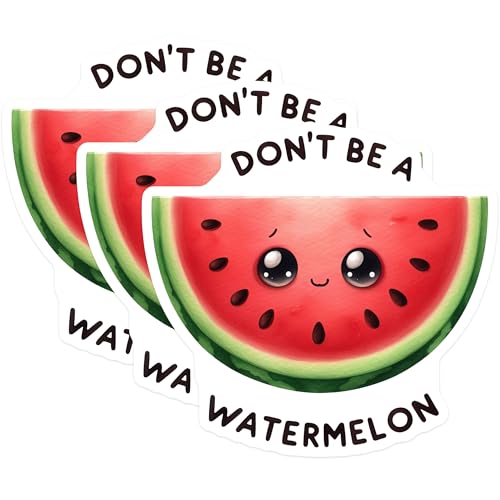 (3 Pack) Dont Be A Watermelon Decals - Funny Fruit - Sarcastic Laptop Decal - 3 Inches On Longest Side - Easy Peel & Apply - Made in USA - 3MCS7439