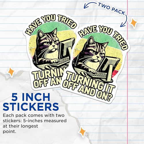 (2 Pack) Have You Tried Turning It Off and On Stickers - Funny Cat Tech Support Stickers - Computer Meme Stickers - 5" On Longest Side - Sticks to Any Smooth Flat Surface - Made in USA - BMCS3584