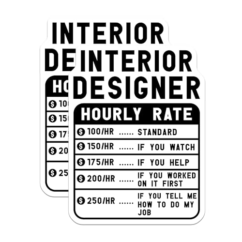 (2 Pack) Interior Designer Hourly Rate Stickers - Funny Designer Quote - Freelance Designer Humor - Interior Design Decor - 5" On Longest Side - Sticks to Smooth Flat Surfaces - Made in USA - BMCS4983