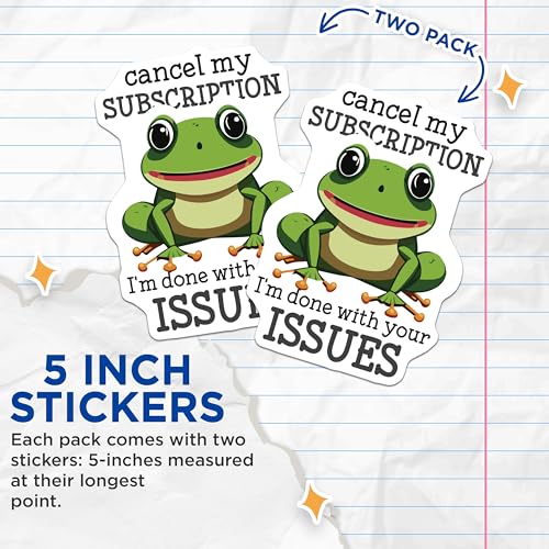 (2 Pack) Funny Frog Stickers - Cancel My Subscription - Done with Your Issues - 5" On Longest Side - Sticks to Smooth Flat Surfaces - Made in USA - BMCS6091