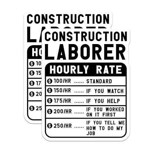(2 Pack) Construction Laborer Hourly Rate Stickers - Funny Work Quote Stickers - Construction Worker Humor Stickers - 5" On Longest Side - Sticks to Smooth Flat Surfaces - Made in USA - BMCS4935