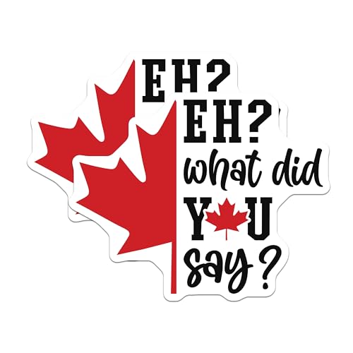 (2 Pack) Eh What Did You Say Stickers - Funny Canadian Quote - Maple Leaf Decor - 5" On Longest Side - Sticks to Smooth Flat Surfaces - Made in USA - BMCS9972