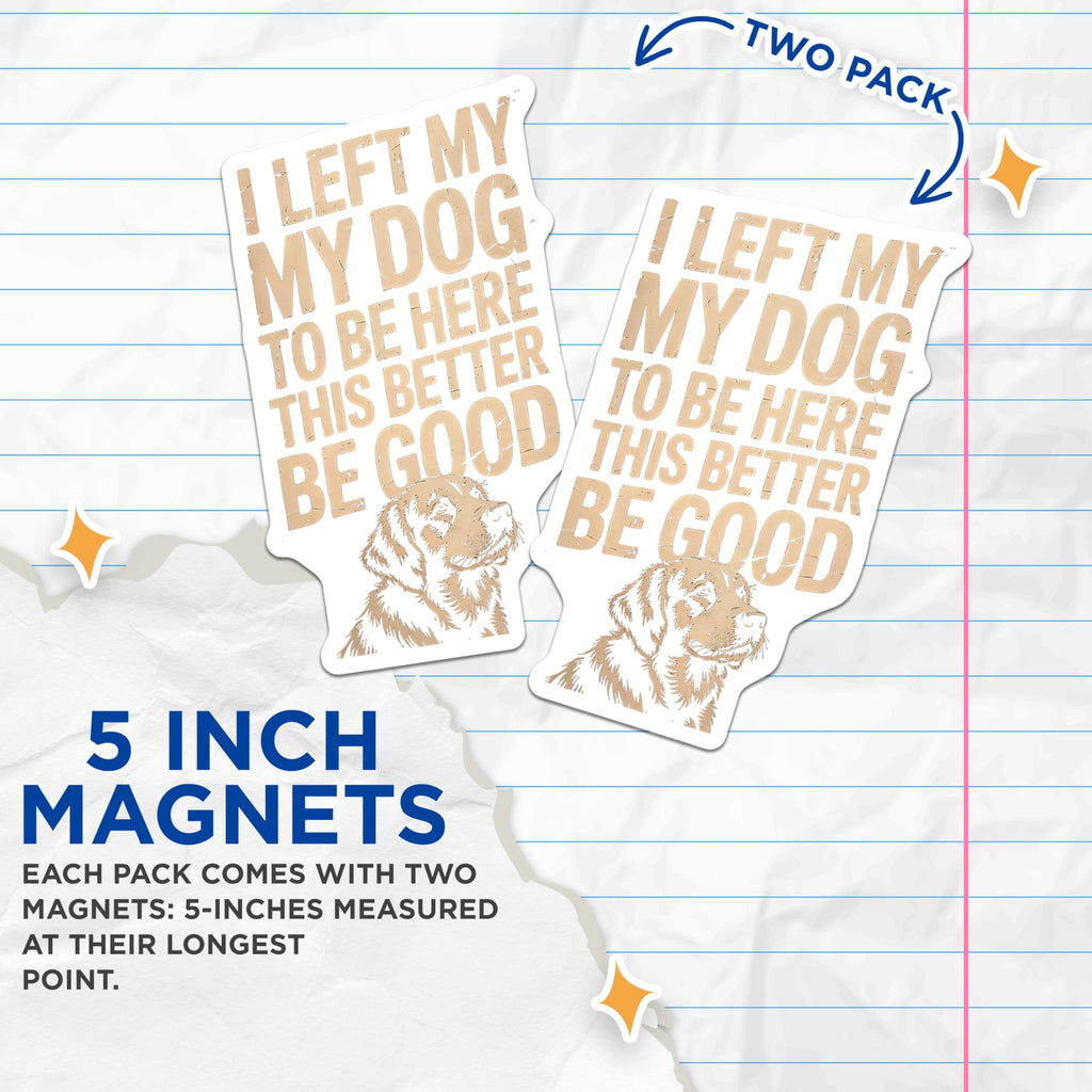 (2 Pack) Funny Dog Magnets - Dog Mom Humor - Pet Parent Saying - Relatable Dog Owner Decor Magnets - 5 Inches On Longest Side - Thick Durable Magnet - Made in USA - MAG26618