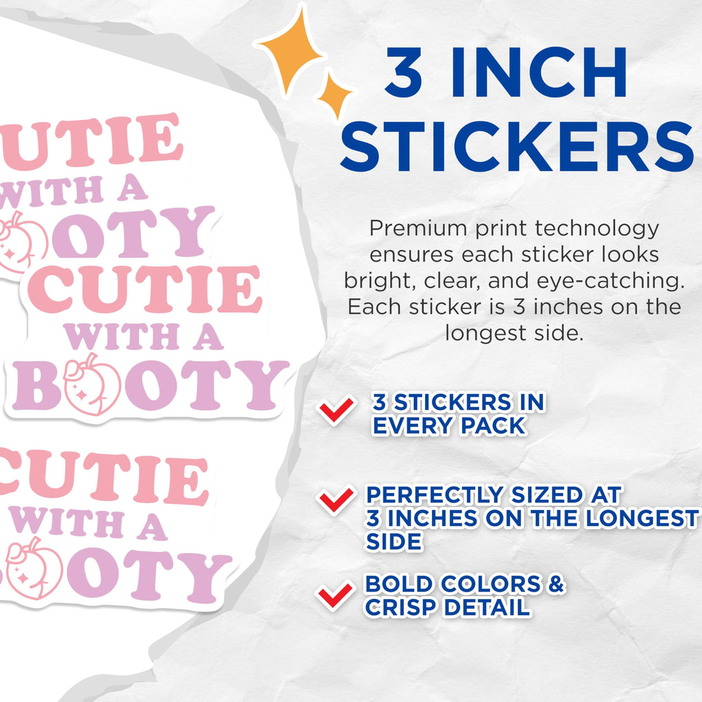 (3 Pack) Cutie with a Booty Decals - Funny Decal - Laptop Decal - Trendy Decals - 3 Inches On Longest Side - Easy Peel & Apply - Made in USA - 3MCS2570