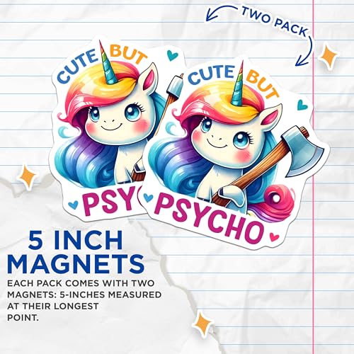 (2 Pack) Cute But Psycho Magnets - Funny Unicorn Decor - Kawaii Axolotl - Cute and Crazy - Quirky - 5" On Longest Side - for Cars, Refrigerators, Toolboxes, Lockers - Made in USA BMCS3335