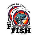 (2 Pack) Work is for People Who Can't Fish Magnets - Fishing Enthusiast Home Decor - Funny Fishing Quote Magnet - 5" On Longest Side - for Cars, Fridges, Toolboxes - Made in USA - MAG5590
