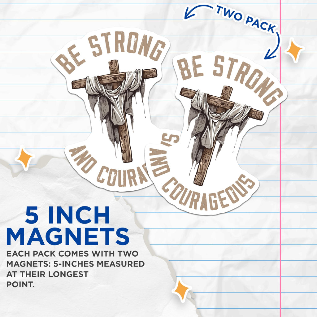 (2 Pack) Christian Cross Magnets - Be Strong Courageous Scripture - Inspirational Faith Decor - 5 Inches On Longest Side - Thick Durable Magnet - Made in USA - MAG23632