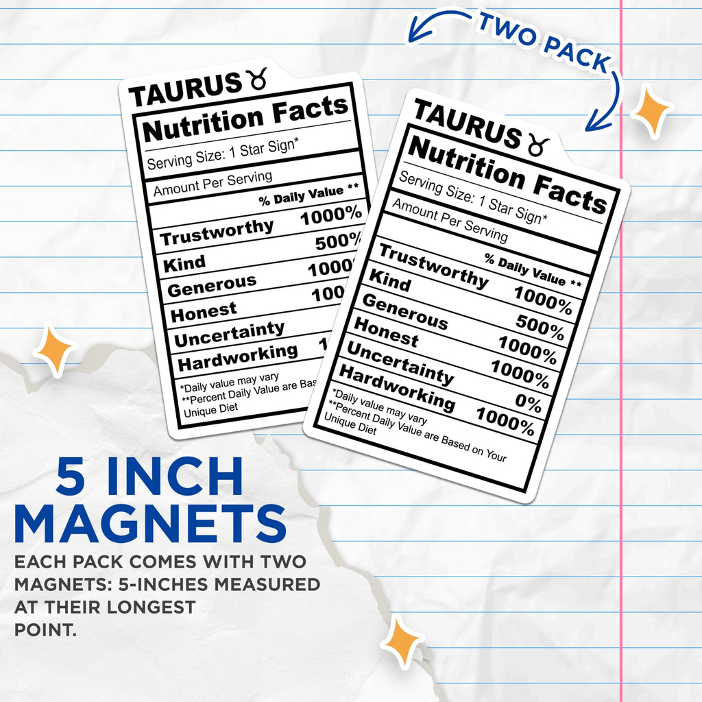 (2 Pack) Taurus Zodiac Magnets - Nutrition Facts - Astrology Sign Decor - 5" On Longest Side - Premium Magnet - for Cars, Refrigerators, Toolboxes, Lockers - Made in USA - MAG16197