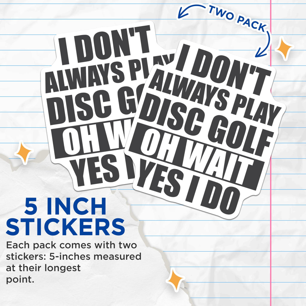 (2 Pack) Funny Disc Golf Stickers - Humor Decals for Disc Golfers - Sports Enthusiasts Sticker Pack - 5" On Longest Side - Sticks to Smooth Flat Surfaces - Made in USA - BMCS4090