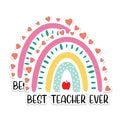 (2 Pack) Best Teacher Ever Magnets - Rainbow Teacher Appreciation Magnets - Educational Classroom Decor Magnets- 5" On Longest Side - for Fridges, Toolboxes, Cars - Made in USA - MAG2858