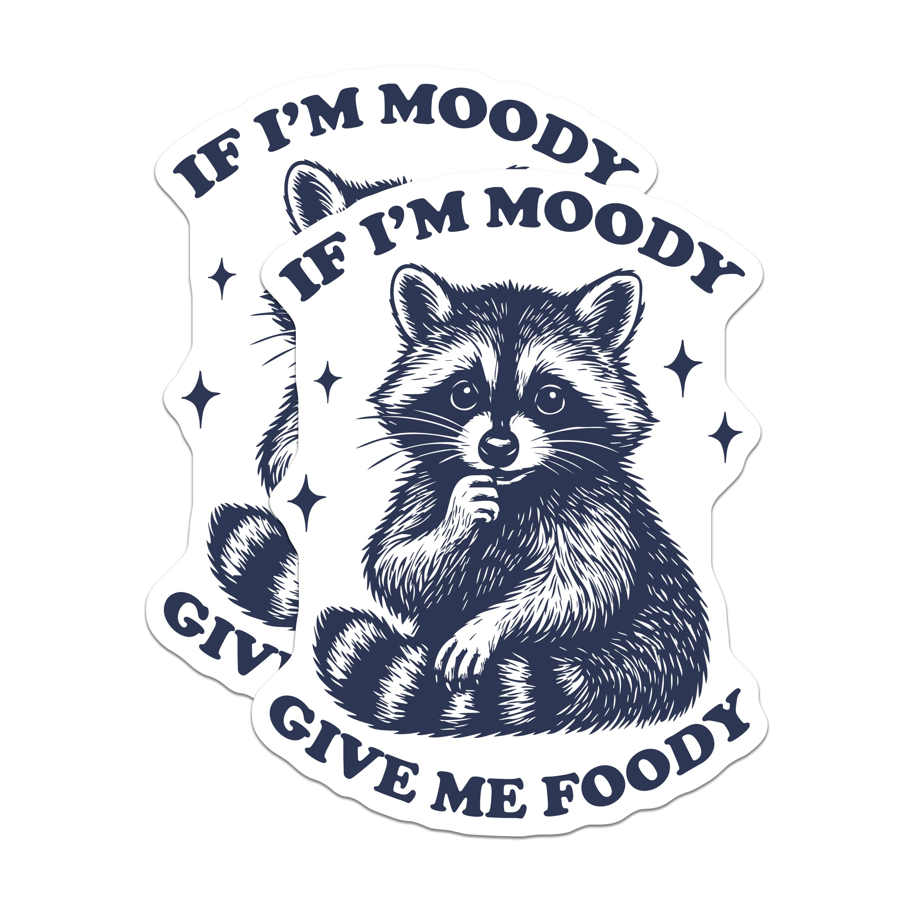 (2 Pack) Funny Raccoon Magnets - If Im Moody Give Me Foody - Humorous Animal Decor - Kitchen Refrigerator Item - 5 Inches On Longest Side - Thick Durable Magnet - Made in USA - MAG39708