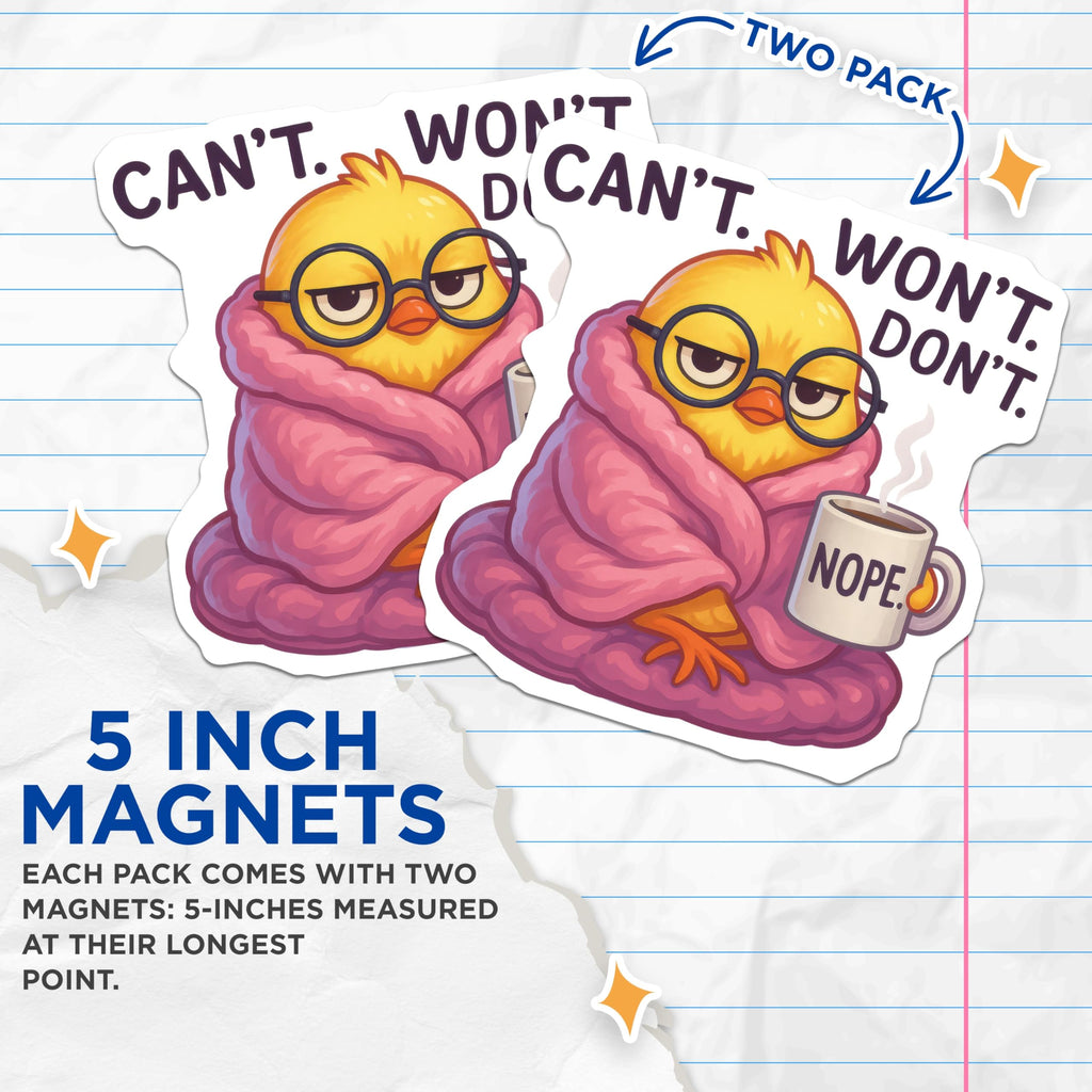 (2 Pack) Lazy Chick Magnets - Nope Mug Funny Bird - Can't Won't Don't Mood - 5 Inches On Longest Side - Thick Durable Magnet - Made in USA - MAG22861