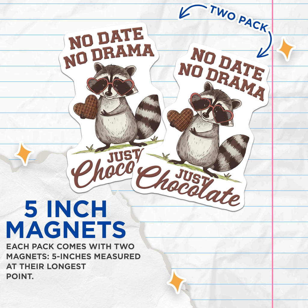 (2 Pack) No Date No Drama Chocolate Magnets - Funny Raccoon Waffle Lover Fridge Decor - Humorous Animal Kitchen Accent - 5 Inches On Longest Side - Thick Durable Magnet - Made in USA - MAG22862