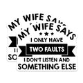 (2 Pack) My Wife Says Magnets Magnets - I Only Have Two Faults - Funny Magnet for Husband - 5" On Longest Side - Made in USA - Sticks to Refrigerators & Metal Surfaces - MAG9012