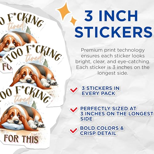 (3 Pack) Basset Hound Decals - Funny Dog Stickers - Tired Quote Decal- 3 Inches On Longest Side - Easy Peel & Apply - Made in USA - 3MCS5366