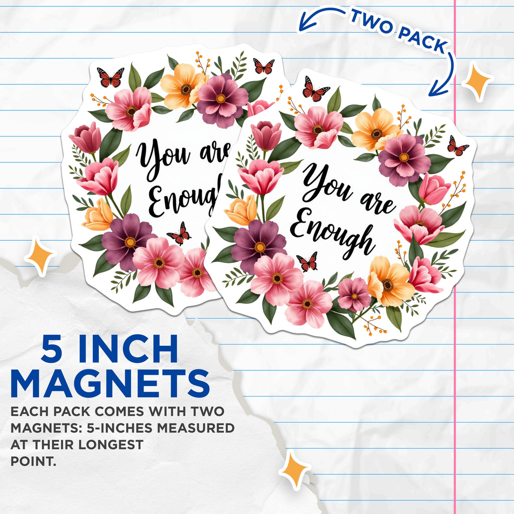 (2 Pack) You are Enough Magnets - Inspirational Floral Quote Affirmation - Mental Health Self Love Decor for Refrigerator - 5 Inches On Longest Side - Thick Durable Magnet - Made in USA - MAG37542