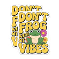 (2 Pack) Don't Frog with My Vibes Stickers - Funny Frog Stickers - Cute Animal Stickers for Water Bottles Laptops - 5" On Longest Side - Sticks to Smooth Flat Surfaces - Made in USA - BMCS3771