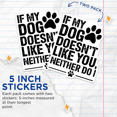(2 Pack) Funny Dog Quote Stickers - Pet Owner Humor - Dog Lover Decal - 5" On Longest Side - Sticks to Smooth Flat Surfaces - Made in USA - BMCS5785