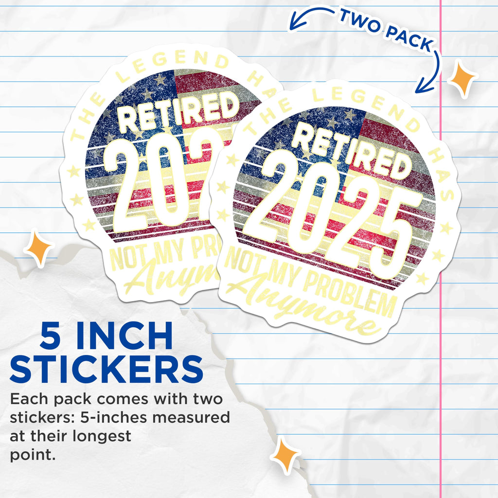 (2 Pack) Retired 2025 Stickers - Patriotic Retirement Stickers - Funny Retirement Celebration Stickers - 5" On Longest Side - Sticks to Any Smooth Flat Surface - Made in USA - BMCS3556