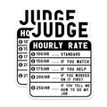 (2 Pack) Judge Hourly Rate Stickers - Funny Judge Job - Lawyer Hourly Rate - Legal Job - 5" On Longest Side - Sticks to Smooth Flat Surfaces - Made in USA - BMCS4989