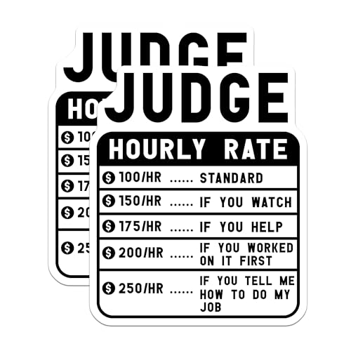 (2 Pack) Judge Hourly Rate Stickers - Funny Judge Job - Lawyer Hourly Rate - Legal Job - 5" On Longest Side - Sticks to Smooth Flat Surfaces - Made in USA - BMCS4989