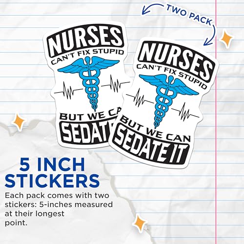 (2 Pack) Nurses Can't Fix Stupid Stickers - Funny Nurse Stickers - Medical Humor Stickers - 5" On Longest Side - Sticks to Smooth Flat Surfaces - Made in USA - BMCS5230