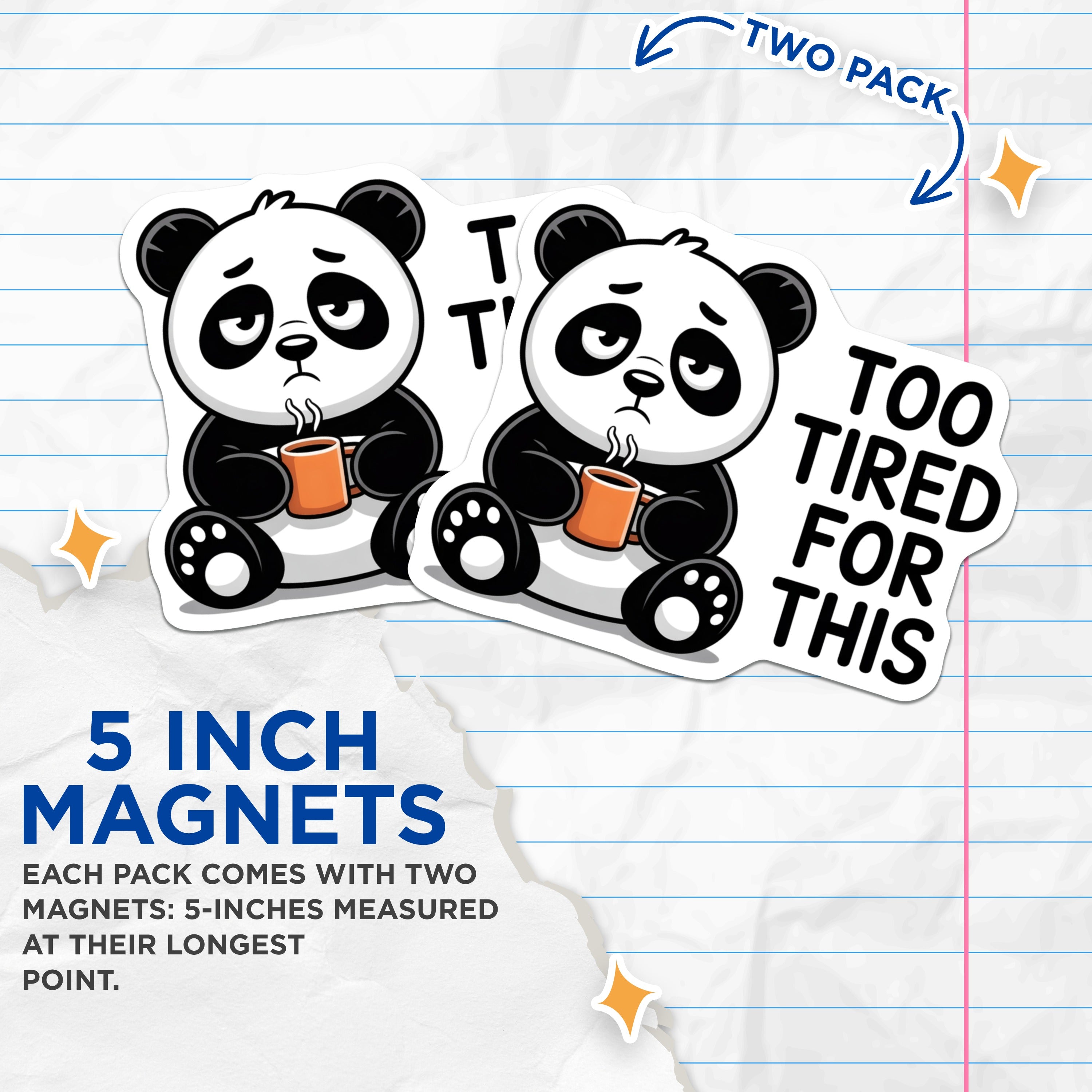 (2 Pack) Tired Panda Magnets - Too Tired for This Meme - Funny Coffee Lover - Exhausted Relatable Life Decor - 5 Inches On Longest Side - Thick Durable Magnet - Made in USA - MAG39328