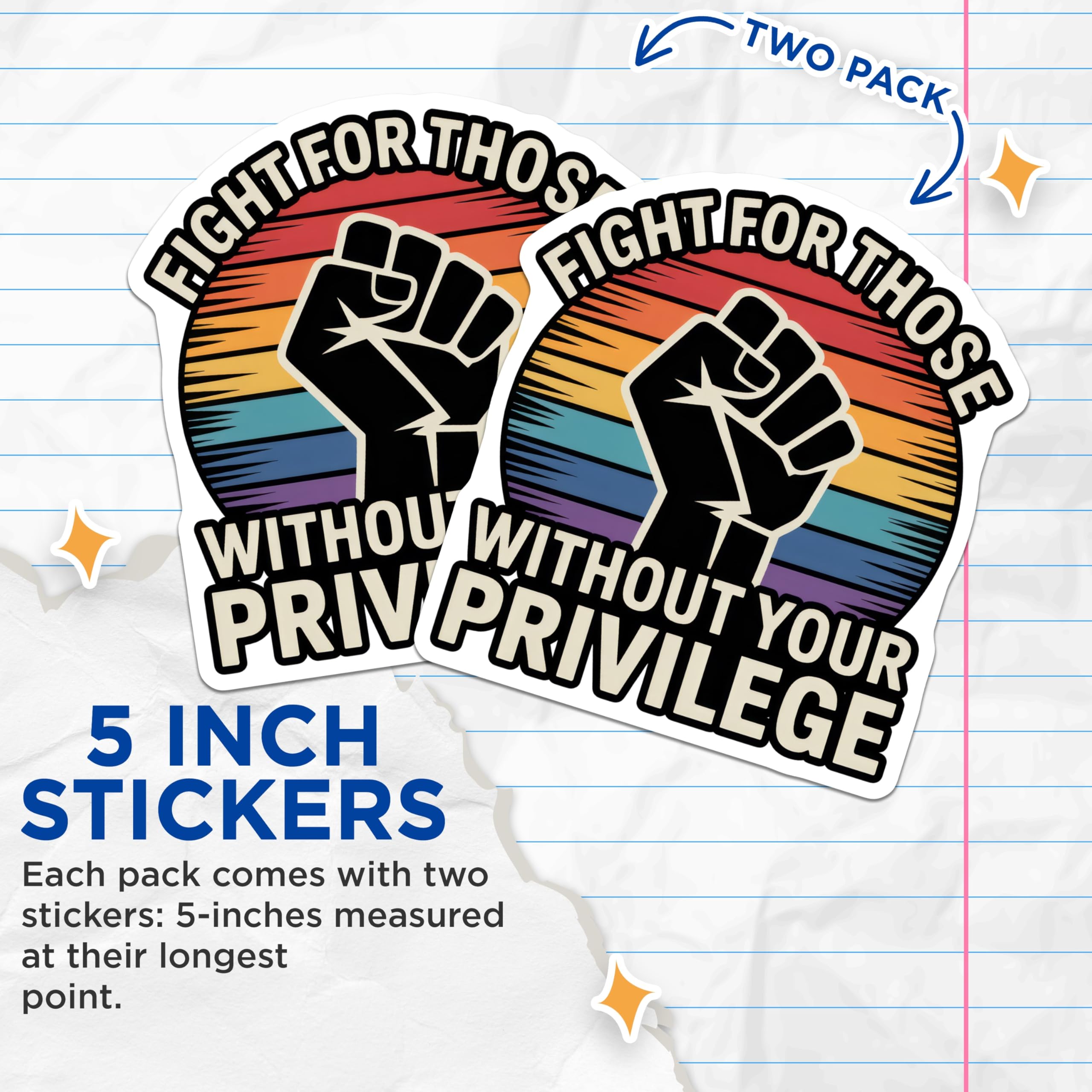 (2 Pack) Fight for Those Stickers - Equality Advocate - Social Justice Supporter - 5" On Longest Side - Sticks to Smooth Flat Surfaces - Made in USA - BMCS15489