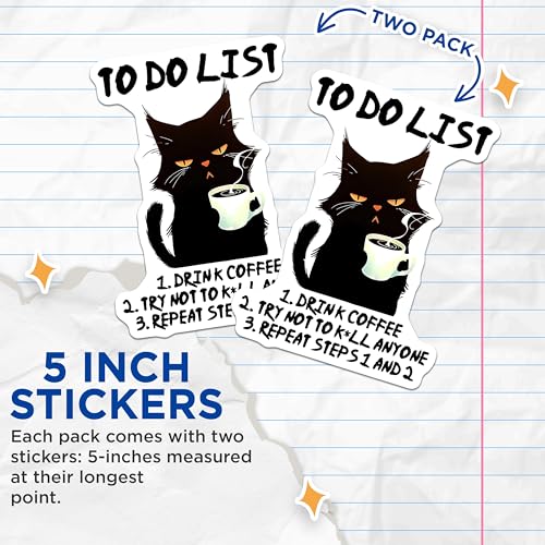 (2 Pack) Funny Cat to Do List Stickers - Hilarious Cat Lover Decal - Drink Coffee Humor for Laptop and Water Bottle - 5" On Longest Side - Sticks to Smooth Flat Surfaces - Made in USA - BMCS7829