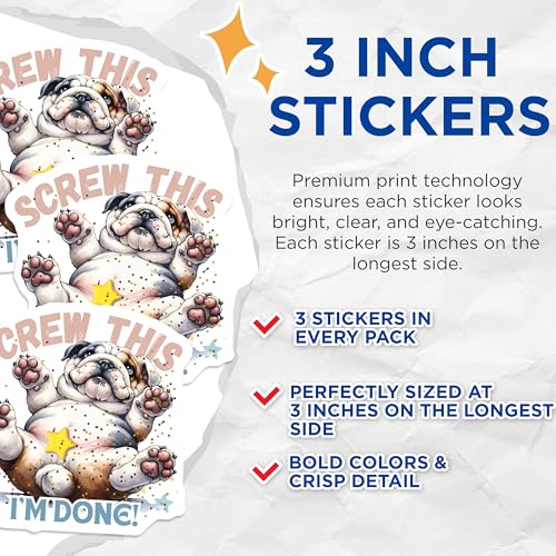 (3 Pack) Screw This I'm Done Decals - Funny Bulldog - Laptop Decal - 3 Inches On Longest Side - Easy Peel & Apply - Made in USA - 3MCS4693