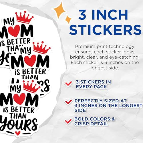 (3 Pack) Mom Decals - Better Than Yours Decal - Mother's Day Laptop Decal- 3 Inches On Longest Side - Easy Peel & Apply - Made in USA - 3MCS5512