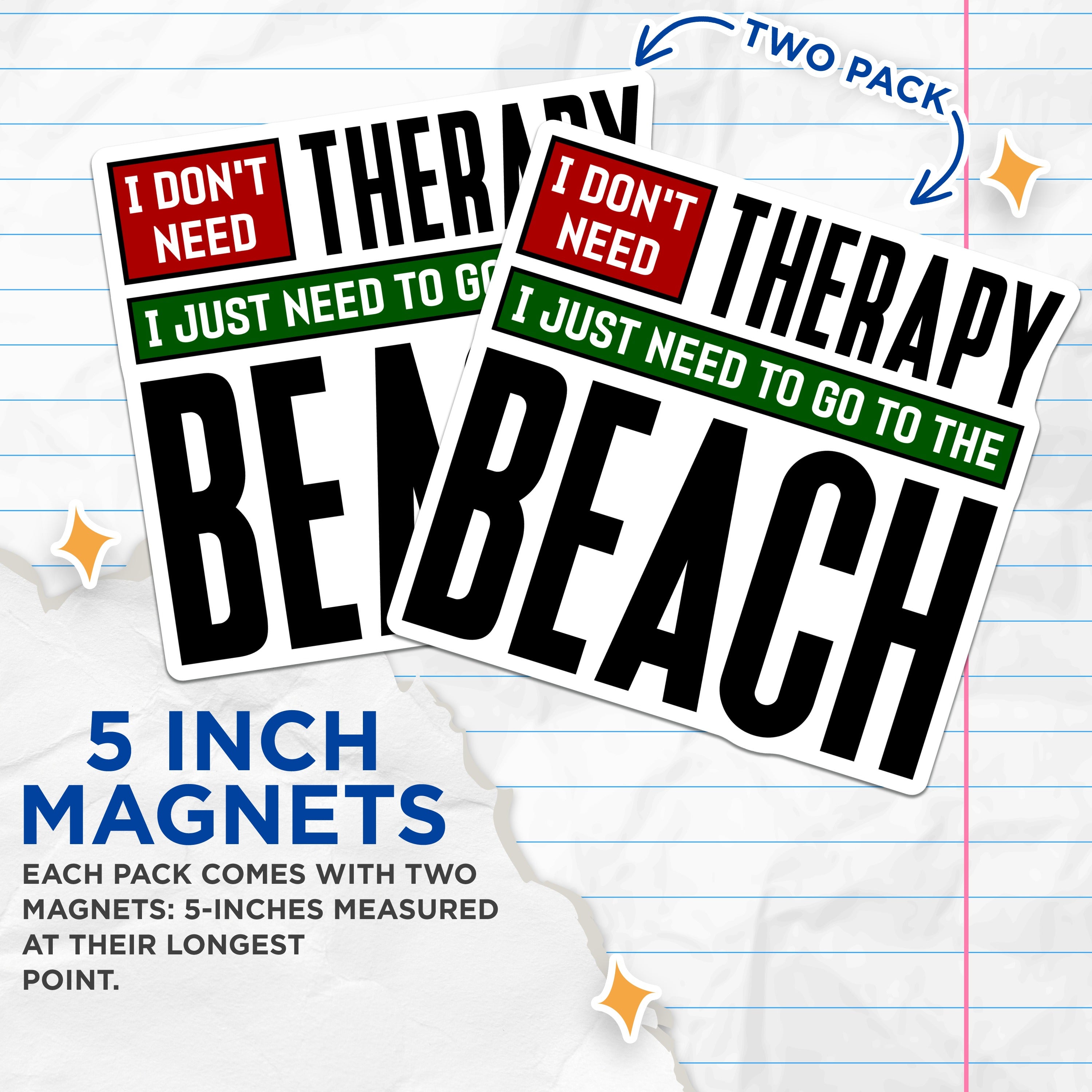 (2 Pack) I Don't Need Therapy Magnets - Beach Lover Humor - Ocean Coastal Vacation Reminder - 5 Inches On Longest Side - Thick Durable Magnet - Made in USA - MAG36154