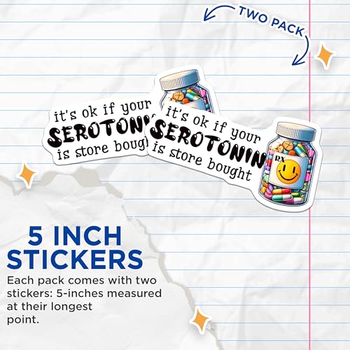 (2 Pack) Serotonin Store Bought Stickers - Happy Pills - Mental Health - 5" On Longest Side - Sticks to Smooth Flat Surfaces - Made in USA - BMCS8247
