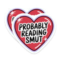 (2 Pack) Probably Reading Smut Magnets - Funny Bookish Statement Decor - Spicy Romance Novel Enthusiast Accessory - 5 Inches On Longest Side - Thick Durable Magnet - Made in USA - MAG24768